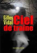 Interview 2018 : Gilles Vidal pour Ciel de traîne 