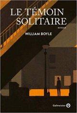 Le Témoin solitaire - William Boyle