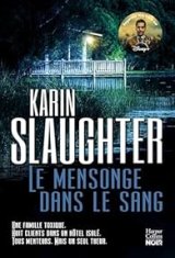 Le mensonge dans le sang - Karin Slaughter