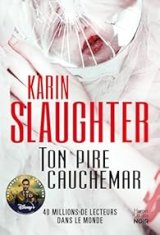 Ton pire cauchemar - Karin Slaughter