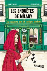 Les Enquêtes de Milady-Le baiser de la tulipe noire - Maxime Fontaine & Bertrand Puard