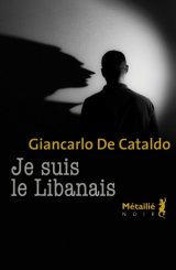 Je suis le Libanais - Giancarlo De Cataldo