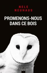 Promenons-nous dans ce bois - Nele Neuhaus