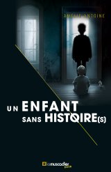 Un enfant sans histoire(s) - Amélie Antoine