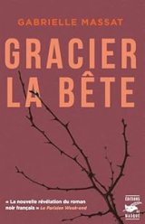 Gracier la bête - Gabrielle Massat