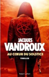 Au coeur du solstice - Jacques Vandroux