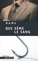 Qui sème le sang - Arne Dahl