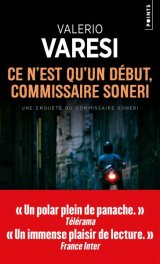 Ce n'est qu'un début, commissaire Soneri - Valerio Varesi