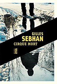 Cirque mort - Gilles SEBHAN