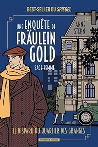 Une enquête de Fraulein Gold, sage-femme T2, Le disparu du quartier des granges - Anne Stern