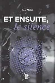 Et ensuite, le silence - Rose Mallai 