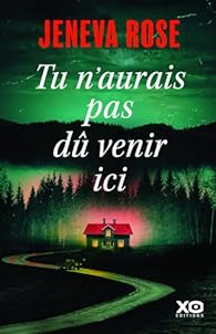 Tu n'aurais pas dû venir ici - Jeneva Rose