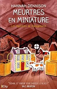 Les Mystères de Honeychurch : Meurtre en miniature - Hannah Dennison 