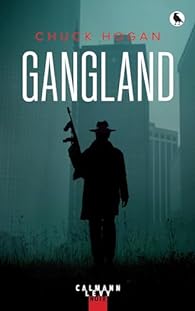 Gangland - Chuck Hogan 