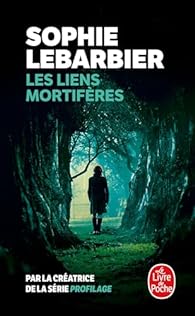 Les liens mortifères - Sophie Lebarbier