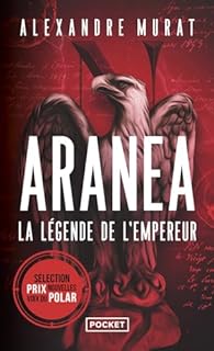 Aranea : La Légende de l'Empereur - Alexandre Murat