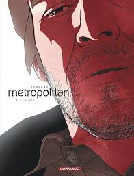 Metropolitan - tome 3 - Cendres - Laurent Bonneau