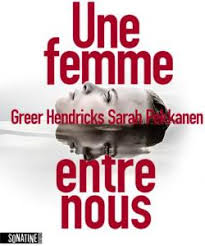 Une femme entre nous - Greer Hendricks/Sarah Pekkanen