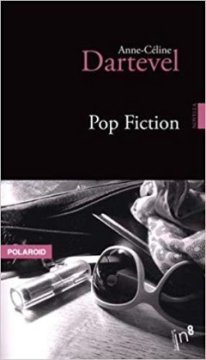 Pop fiction - Anne-Cécile Dartevel