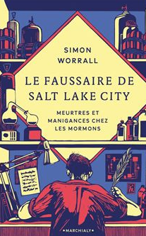 Le Faussaire de Salt Lake City - Simon Worrall