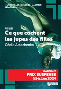 Ce que cachent les jupes des filles - Cécile Astachenko