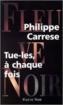 Tue-les, à chaque fois - Philippe Carrese
