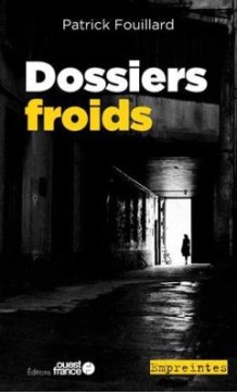 Dossiers froids - Patrick Fouillard