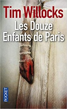 Les Douze Enfants de Paris - Tim WILLOCKS