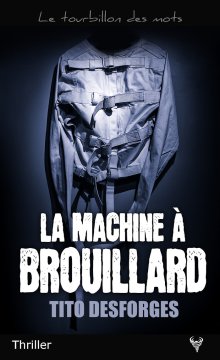 La Machine à brouillard - Tito Desforges