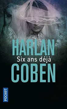 Six ans déjà - Harlan Coben