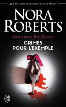 Lieutenant Eve Dallas Tome 2 : crimes pour l'exemple - Nora Roberts