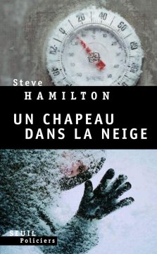 Un chapeau dans la neige - Steve Hamilton
