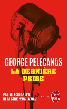 La Dernière prise - George Pelecanos 