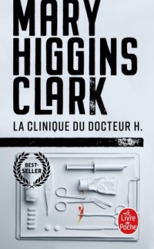 La clinique du docteur H. - Mary Higgins Clark