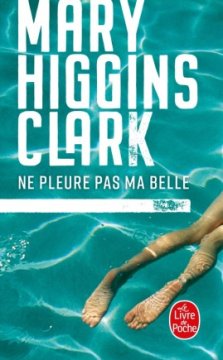 Ne pleure pas ma belle - Mary Higgins Clark