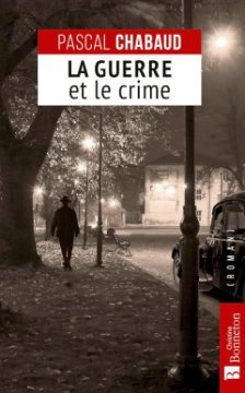 La guerre et le crime - Pascal CHABAUD