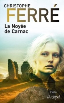 La noyée de Carnac - Christophe Ferré