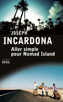 Aller simple pour Nomad Island - Joseph Incardona