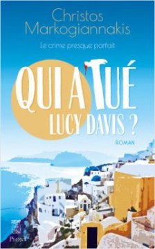 Qui a tué Lucy Davis ? - Christos Markogiannakis