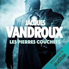 Les pierres couchées - Jacques Vandroux 