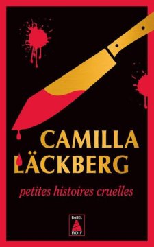 Petites histoires cruelles - Camilla Läckberg 