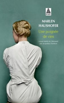 Une poignée de vies - Marlen Haushofer 