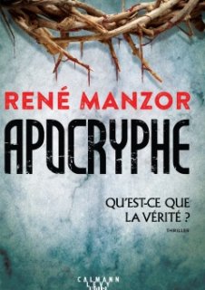 Apocryphe - Le nouveau thriller de René Manzor