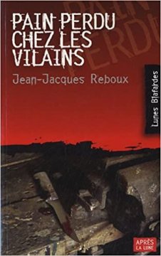 Pain perdu chez les vilains - Jean-Jacques Reboux