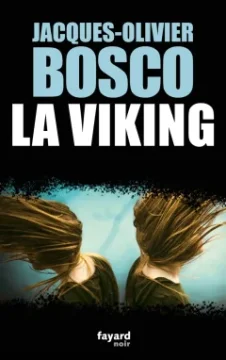 La viking - Jacques-Olivier Bosco