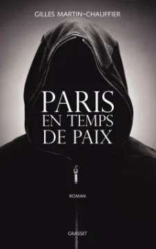 Paris en temps de paix - Gilles Martin-Chauffier