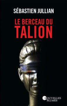 Le berceau du talion - Sébastien Jullian