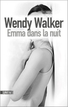 Emma dans la Nuit - Wendy Walker