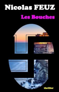 Les Bouches - Nicolas Feuz