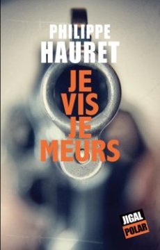 Je vis, je meurs - Philippe Hauret